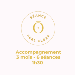 Accompagnement 3 mois – 6 séances Feel Clear – 1h30